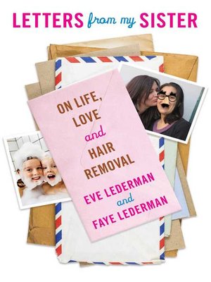 cover image of Letters from My Sister: On Life, Love and Hair Removal
